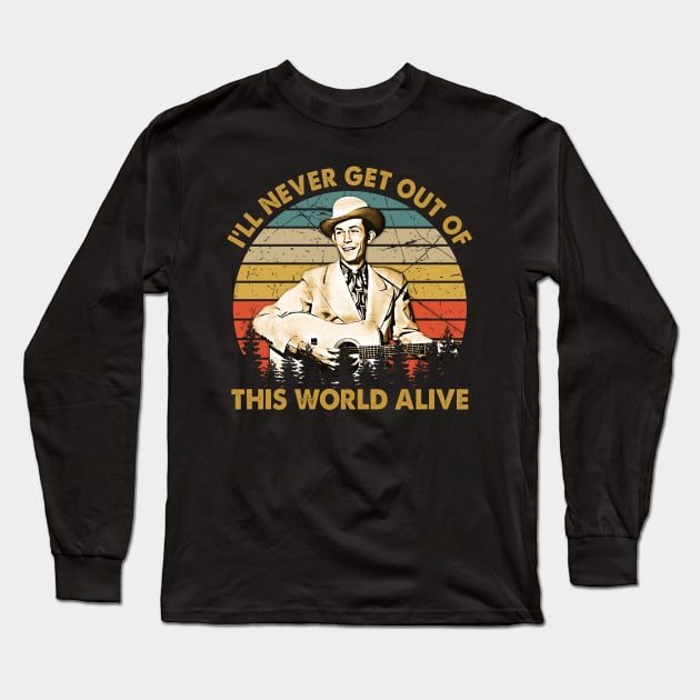 I'll Never Get Out of This World Alive Long Sleeve T-Shirt by Portrait Of A Dark God